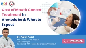 Mouth Cancer Treatment Cost in Ahmedabad