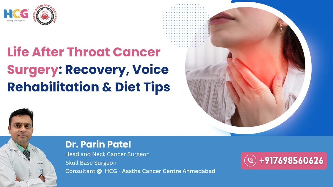 Clinical care related to life after throat cancer surgery: recovery, voice rehabilitation & diet tips