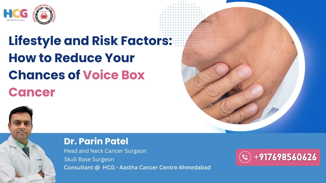 Clinical care related to lifestyle and risk factors: how to reduce your chances of voice box cancer