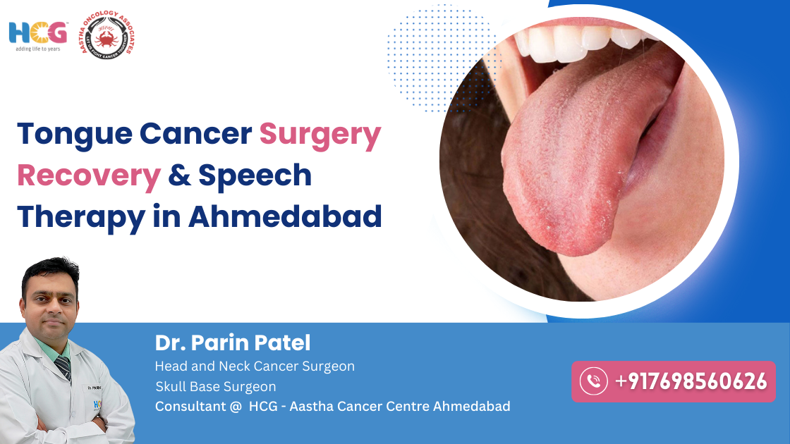 Clinical care related to tongue cancer surgery recovery & speech therapy in ahmedabad