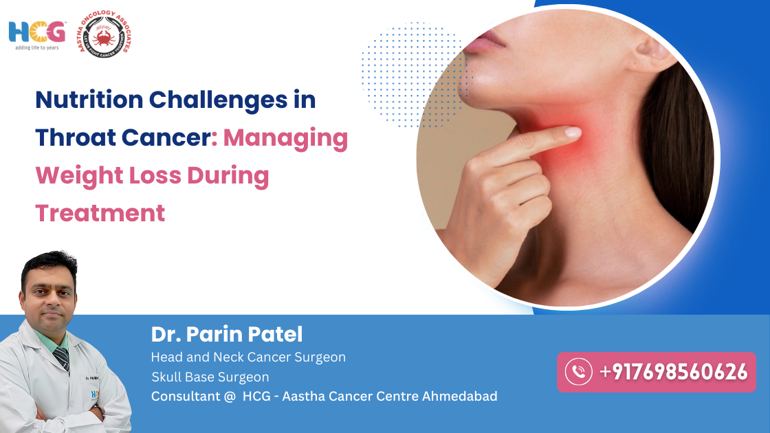 Clinical care related to nutrition challenges in throat cancer: managing weight loss during treatment