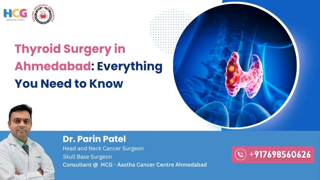 Thyroid Surgery in Ahmedabad by Dr. Parin Patel – Advanced Thyroid Treatment and Expert Surgical Care